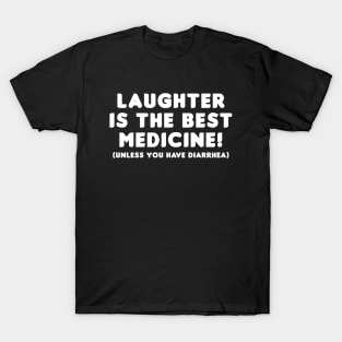 Laughter is the Best Medicine T-Shirt